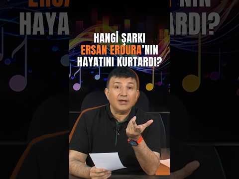 Ersan Erdura’nın Hayatını Kurtaran Şarkı Hangisi?