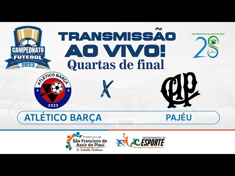 ATLETICO BARÇA FC VS PAJEÚ FC- QUARTAS DE FINAL / São Francisco de Assis do Piauí