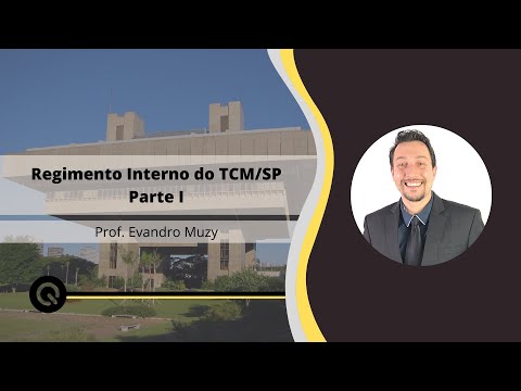 Parte 1: Regimento Interno do TCM/SP | Prof. Evandro Muzy