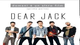 Dear Jack - Esisti Solo Tu