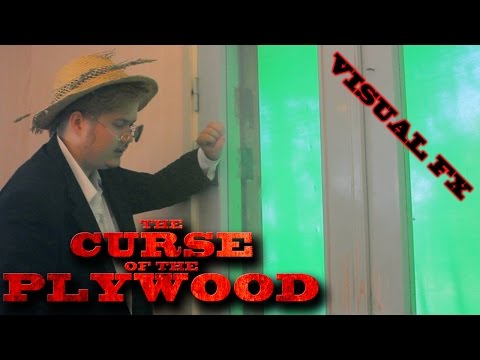 The Curse Of The Plywood (2015) - VFX Breakdown (SPOILERS)