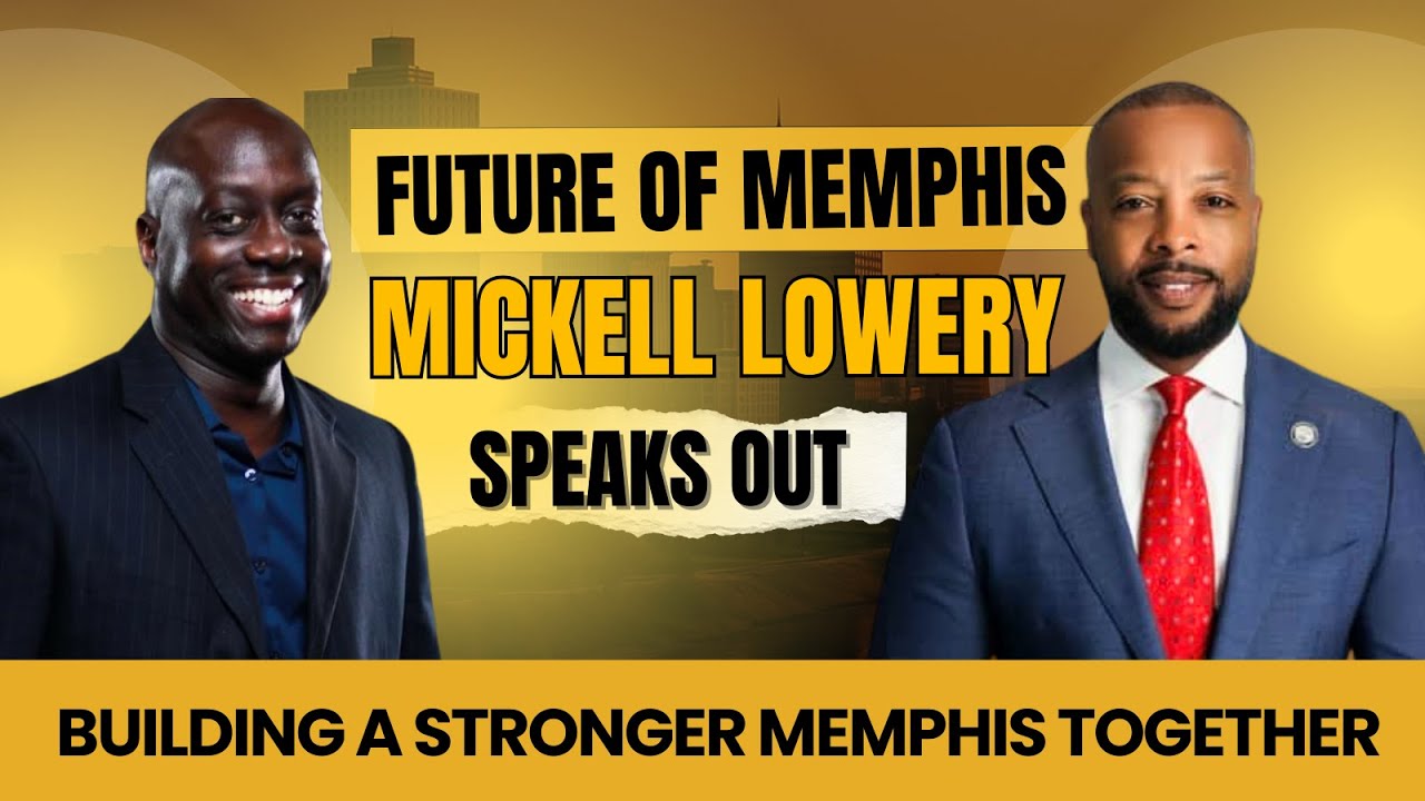 Commissioner Mickell Lowery on Memphis, Purpose, Campaign & Future | Life, Lessons & Legacy Podcast
