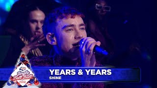 Years &amp; Years - ‘Shine’  (Live at Capital’s Jingle Bell Ball 2018)