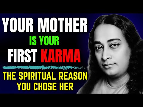 Why You Chose Your Mother – The Hidden Karmic Reason | A Spiritual Insight by Paramhansa Yogananda