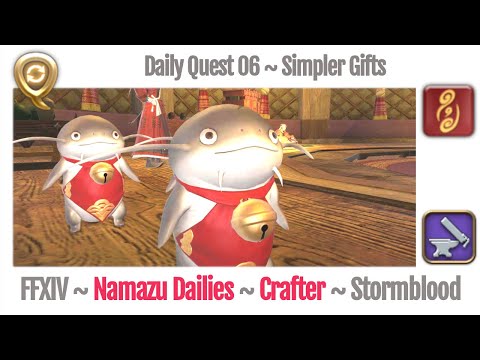 FFXIV Daily Quest Crafter 06 Simpler Gifts - Beast Tribe Namazu - Stormblood