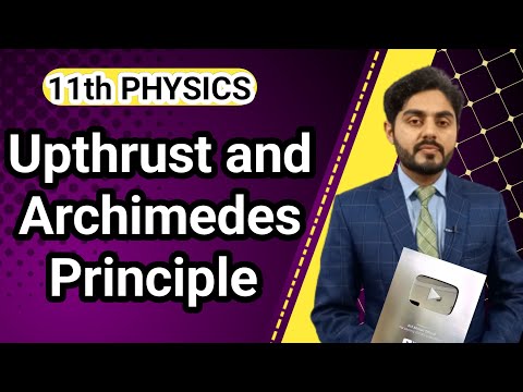 Upthrust and archimedes principle class 11 nbf |NBF | 11th class physics | Federal board | in urdu