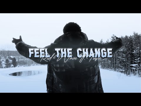 Rod Wave - Feel The Change Ft. Toosii (Official Video Remix /w Lyrics)