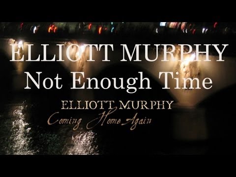 Elliott Murphy - Not Enough Time