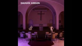 Daughn Gibson - Won't You Climb