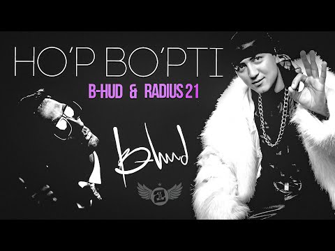 B-hud - Ho’p bo’pti (feat. Radius 21)