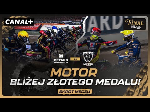 FINAŁ PGE EKSTRALIGI: BETARD SPARTA WROCŁAW – ORLEN OIL MOTOR LUBLIN | SKRÓT 1. MECZU