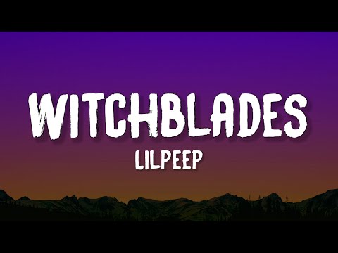 Lil Peep x Lil Tracy - Witchblades (Lyrics)