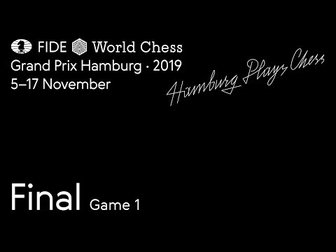 Grand Prix FIDE Hamburg  2019 Final Game 1