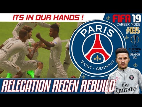 ITS IN OUR HANDS! - Relegation Regen Rebuild - Fifa 19 PSG Career Mode - Episode 35