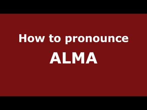 How to Pronounce ALMA in Spanish - PronounceNames.com