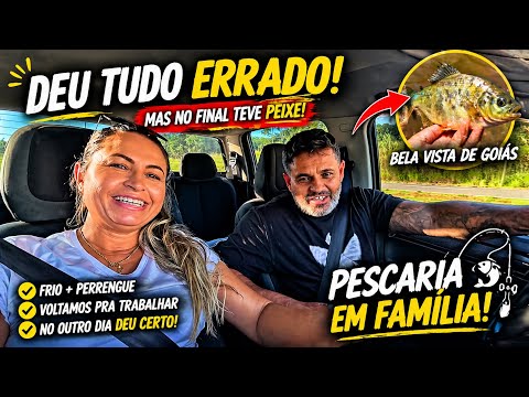 DEU TUDO ERRADO… mas no final teve peixe! 😱🎣 (Bela Vista GO)