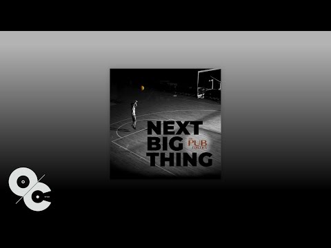 The Pub Forties - Next Big Thing (Official Audio)