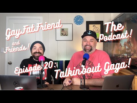 Podcast Episode 20! Talkin'bout Gaga!