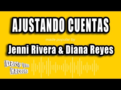 Jenni Rivera & Diana Reyes - Ajustando Cuentas (Versión Karaoke)