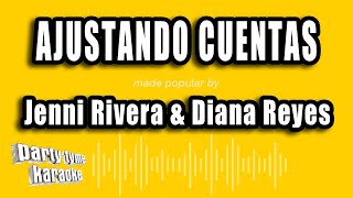 Jenni Rivera &amp; Diana Reyes - Ajustando Cuentas (Versión Karaoke)