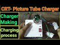 CRT Picture Tube Charger Details How To Making Picture Tube Charger How To Charge Picture Tube