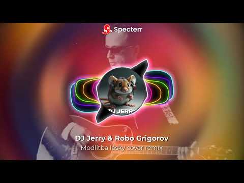 DJ Jerry & Robo Grigorov - Modlitba lásky cover remix