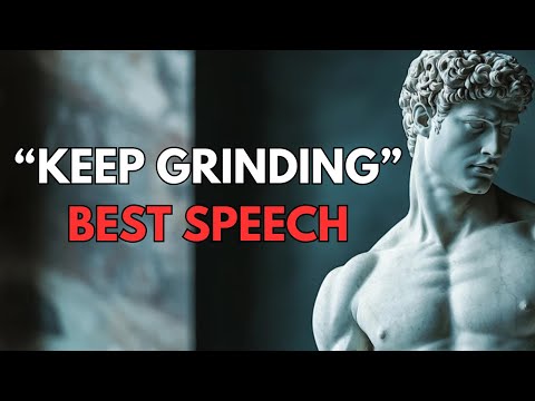 KEEP GRINDING EVERY DAY - Motivational Speech