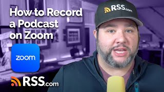 How to Record a Podcast on Zoom and Upload to RSS.com (Best Settings & Tips!)