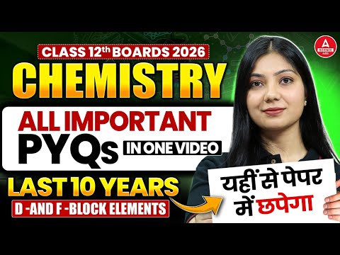 Class 12 Chemistry pyq for Board Exam 2026 | D & F Block Elements Last 10 Years Imp pyq in One Video