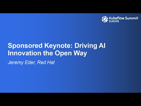Sponsored Keynote: Driving AI Innovation the Open Way - Jeremy Eder, Red Hat