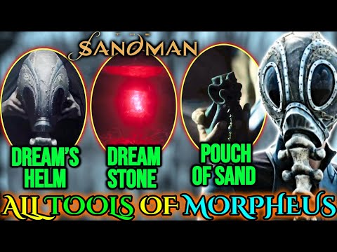 All Tools of Dream aka Morpheus – Dream’s Helm, Dreamstone and Pouch of Sand – Explained