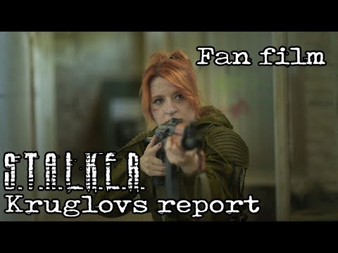 Kruglov's Report (S.T.A.L.K.E.R. Cosplay Fan Film)