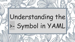 Understanding the  - Symbol in YAML