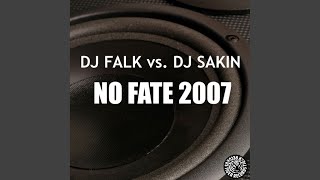 No Fate 2007 (DJ Sakin Radio edit)