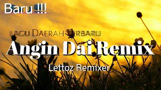 Download lagu Lagu Daerah Terbaru 2020 Angin Dai Mix ( Lettoz Remixer ) mp3