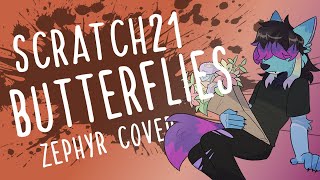 ZephicMusic "BUTTERFLIES" [ COVER ] - Scratch21