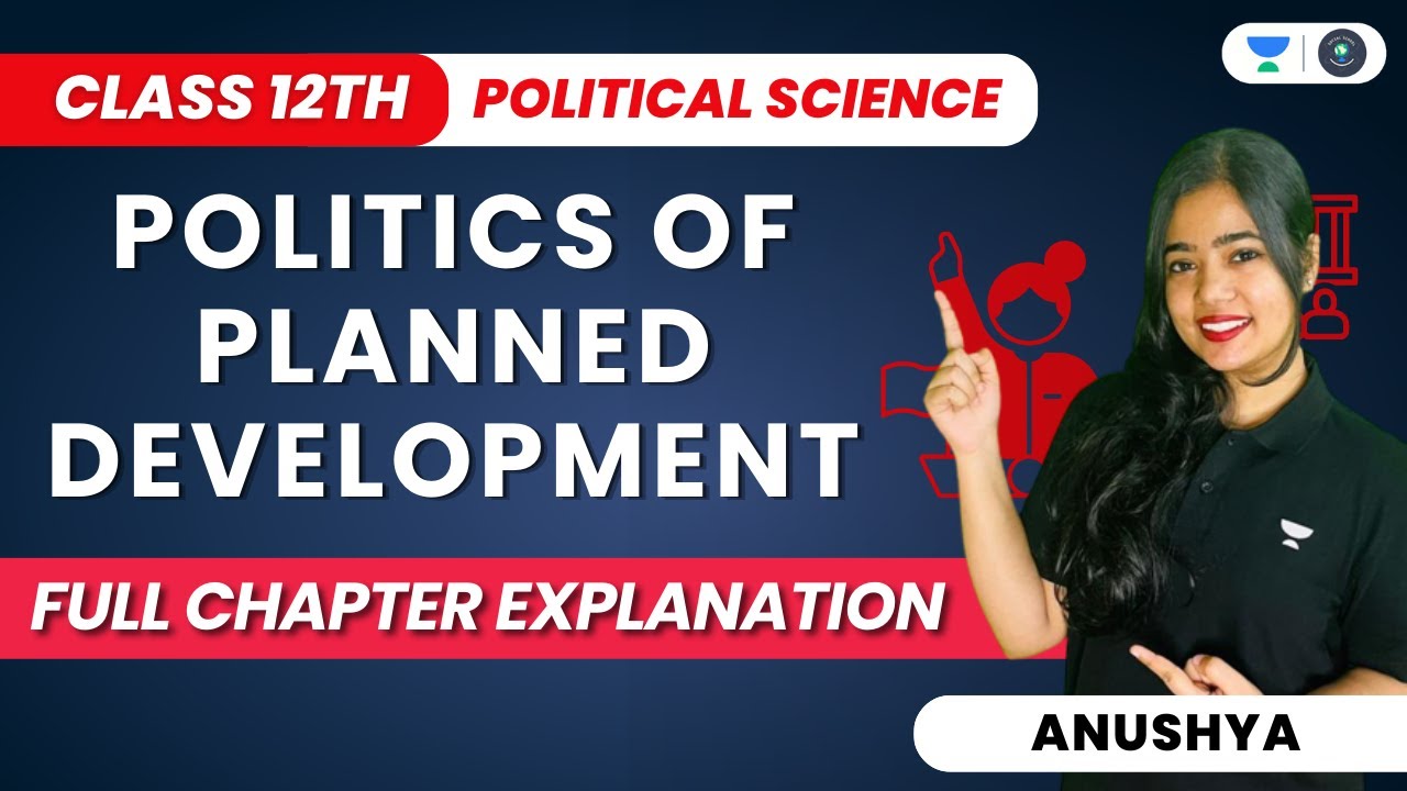 Politics Of Planned Development | Full Chapter Explanation | Class 12 Political Science | Anushya