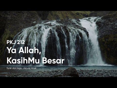 PKJ 212 Ya Allah, KasihMu Besar