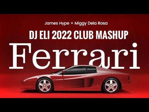 James Hype, Miggy Dela Rosa - Ferrari (Dj Eli Mashup 2022)