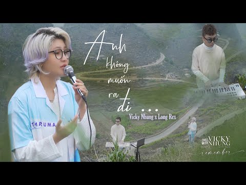 ANH KHÔNG MUỐN RA ĐI (LOFI MUSIC) - VICKY NHUNG x LONG REX | CHILL WITH VICKY NHUNG (SEASON 3)