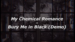 my chemical romance-bury me in black (demo) (letra/sub español)
