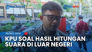 Respons KPU soal Video Hasil Hitung Suara Pilpres 2024 di Luar Negeri Prabowo-Gibran Menang: Hoaks