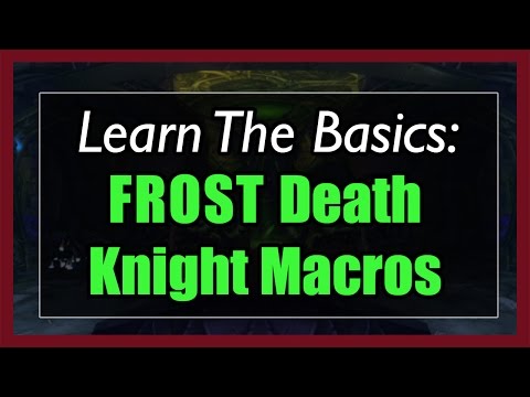7.3.5 Frost Death Knight Macros [WOW Legion] - Focus, Mouseover, Modifier