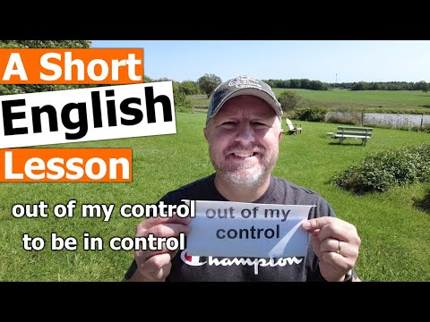 Learn the English Phrases OUT OF MY CONTROL and TO BE IN CONTROL