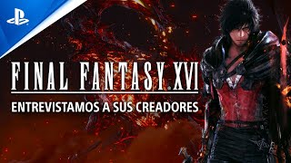 PlayStation Final Fantasy XVI - ENTREVISTAMOS a sus CREADORES anuncio