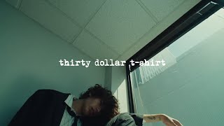 Cover art for 30 dollar tshirt and i might as well die in it