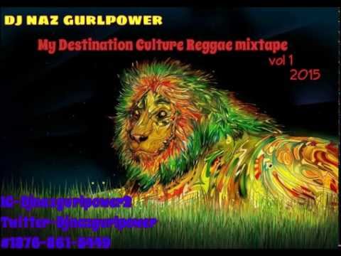 My Destination Reggae Culture mix 2015 (Dj Naz)