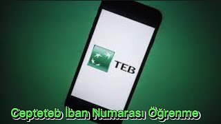 Teb Bankası İban Numarası Öğrenme - Cepteteb İban Numarası Öğrenme
