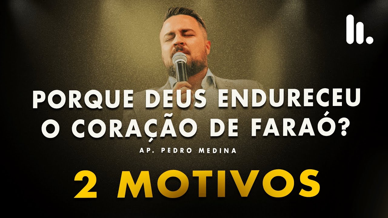 PORQUE DEUS ENDURECEU O CORAÇÃO DE FARAÓ? | PR. PEDRO MEDINA
