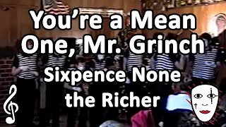 You&#39;re a Mean One, Mr. Grinch - Sixpence None the Richer - Mime Song